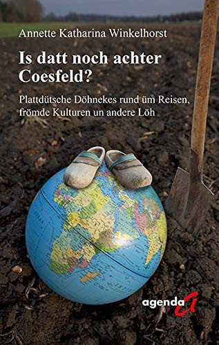 Is datt noch achter Coesfeld? plattdütsche Döhnekes rund üm Reisen, frömde Kulturen un andere Löh