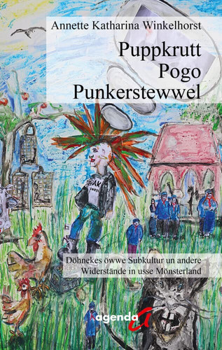 Puppkrutt, Pogo, Punkerstewwel Döhnekes öwwe Subkultur un andere Widerstände in usse Mönsterland