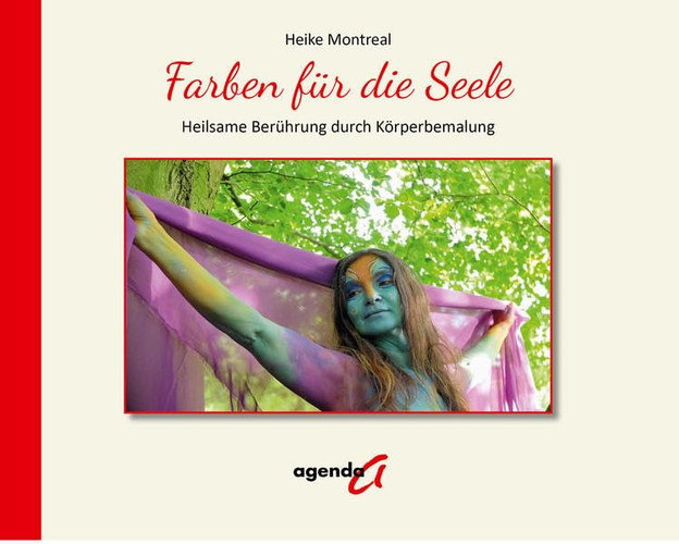 Farben für die Seele heilsame Berührung durch Körperbemalung