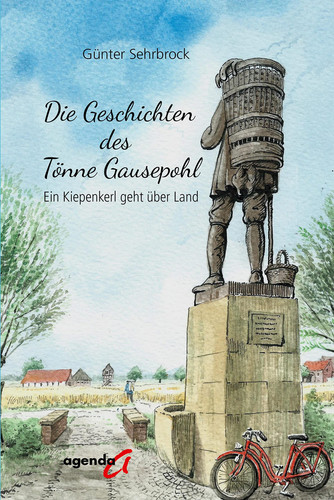 Die Geschichten des Tönne Gausepohl ein Kiepenkerl geht über Land