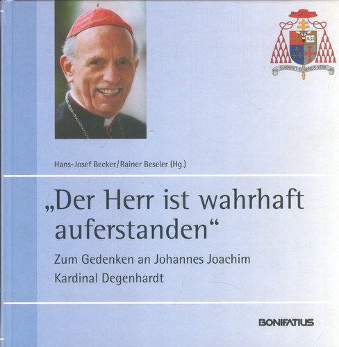 "Der Herr ist wahrhaft auferstanden" zum Gedenken an Johannes Joachim Kardinal Degenhardt
