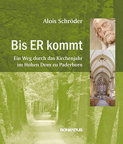 Bis ER kommt ein Weg durch das Kirchenjahr im Hohen Dom zu Paderborn