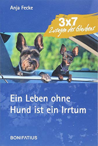 Ein Leben ohne Hund ist ein Irrtum
