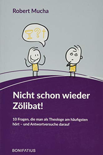 Nicht schon wieder Zölibat! 10 Fragen, die man als Theologe am häufigsten hört - und Antwortversuche darauf