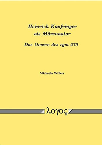 Heinrich Kaufringer ALS Marenautor. Das Oeuvre Des Cgm 270 (German Edition)