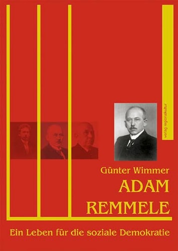 Adam Remmele ein Leben für die soziale Demokratie