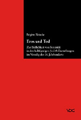Eros und Tod: Zur Bildlichkeit von Feminität in den halbfigurigen "Judith"-Darstellungen im Venedig des 16. Jahrhunderts (German Edition)