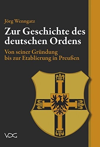 Zur Geschichte des Deutschen Ordens von seiner Gründung bis zur Etablierung in Preussen
