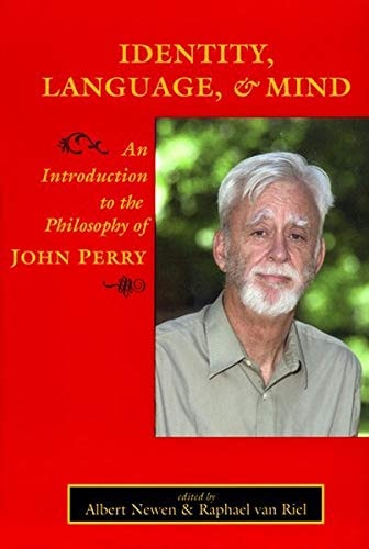 Identity, Language, and Mind An Introduction to the Philosophy of John Perry