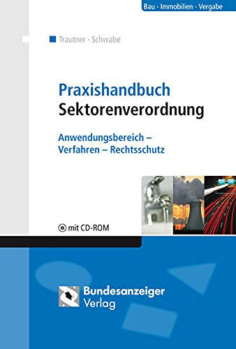 Praxishandbuch Sektorenverordnung Anwendungsbereich - Verfahren - Rechtsschutz ; [mit CD-ROM]