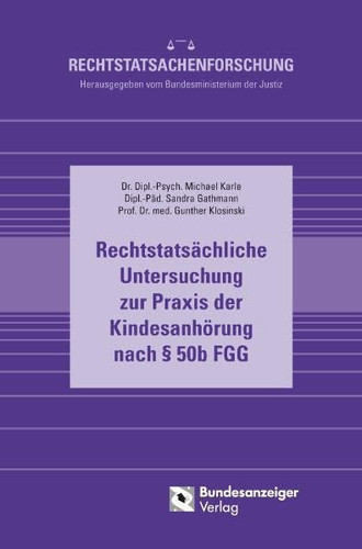 Rechtstatsächliche Untersuchung zur Praxis der Kindesanhörung nach § 50b FGG