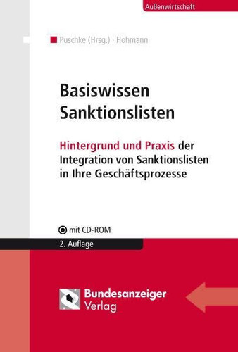 Basiswissen Sanktionslisten Hintergrund und Praxis der Integration von Sanktionslisten in Ihre Geschäftsprozesse ; [mit CD-ROM]