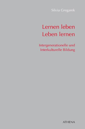 Lernen leben - Leben lernen intergenerationelle und interkulturelle Bildung