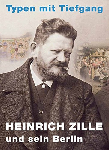 Heinrich Zille und sein Berlin Typen mit Tiefgang