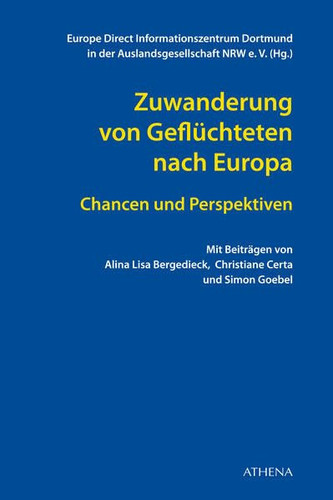 Zuwanderung von Geflüchteten nach Europa Chancen und Perspektiven