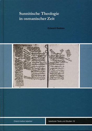 Sunnitische Theologie in Osmanischer Zeit (Istanbuler Texte Und Studien) (Arabic and German Edition)