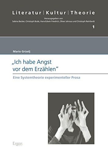 "Ich habe Angst vor dem Erzählen" eine Systemtheorie experimenteller Prosa