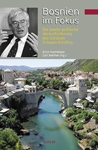 Bosnien im Fokus die zweite politische Herausforderung des Christian Schwarz-Schilling