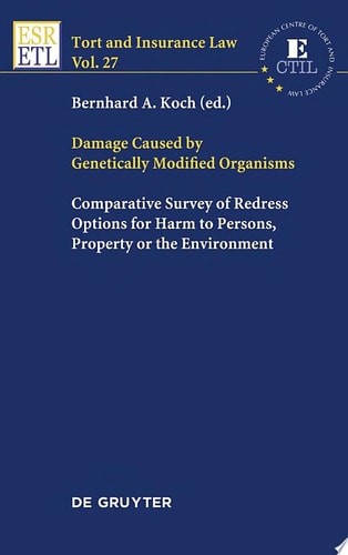 Damage Caused by Genetically Modified Organisms Comparative Survey of Redress Options for Harm to Persons, Property, Or the Environment