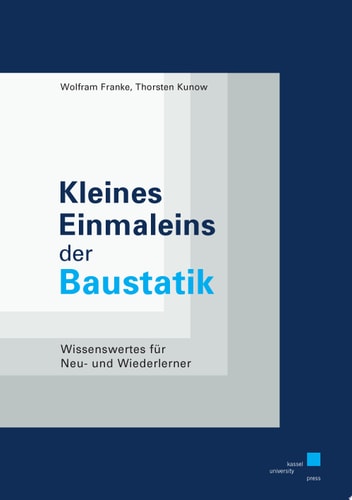 Kleines Einmaleins der Baustatik Wissenswertes für Neu- und Wiederlerner