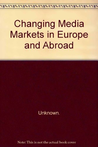 Changing Media Markets in Europe and Abroad New Ways of Handling Information and Entertainment Content