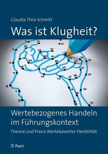 Was ist Klugheit? wertebezogenes Handeln im Führungskontext : Theorie und Praxis wertebasierter Flexibilität