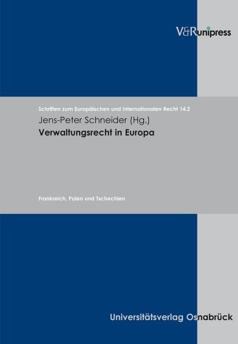 Verwaltungsrecht in Europa Frankreich, Polen und Tschechien