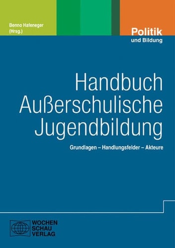 Handbuch außerschulische Jugendbildung Grundlagen, Handlungsfelder, Akteure