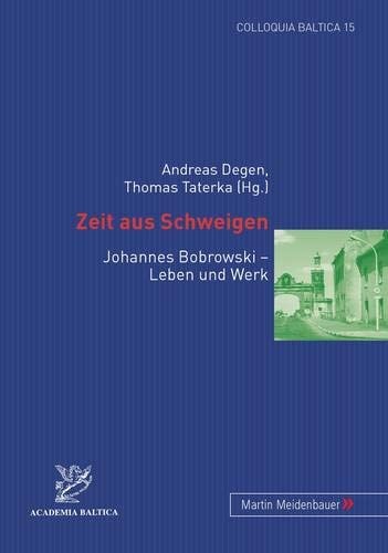 Zeit aus Schweigen Johannes Bobrowski, Leben und Werk