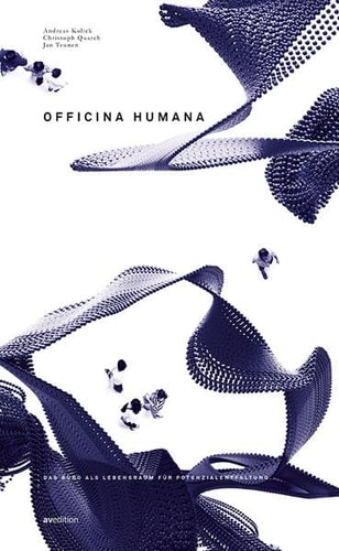 Officina Humana das Büro als Lebensraum für Potenzialentfaltung