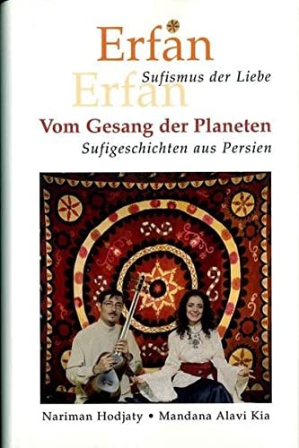 Erfan - vom Gesang der Planeten Sufigeschichten aus Persien