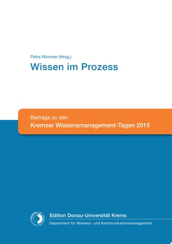 Wissen im Prozess Beiträge zu den Kremser Wissensmanagement-Tagen 2015