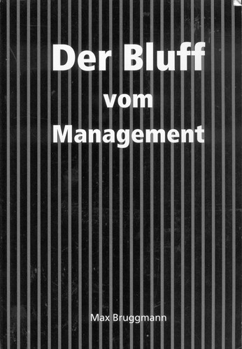 Der Bluff vom Management : Managementtheorien und Managementpraxis zwischen 1948 und 1998