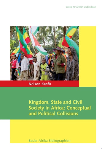 Kingdom, State and Civil Society in Africa: Conceptual and Political Collisions