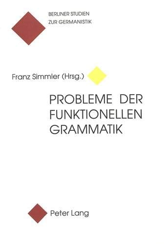 Probleme der funktionellen Grammatik (Berliner Studien zur Germanistik) (German Edition)