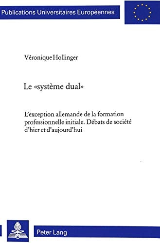 Le "système dual" l'exception allemande de la formation professionnelle initiale : débats de société d'hier et d'aujourd'hui