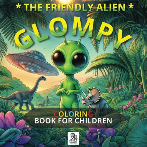 GLOMPY—The Friendly Alien: Intergalactic Coloring Book | The Perfect Gift for Toddlers and Smaller Kids