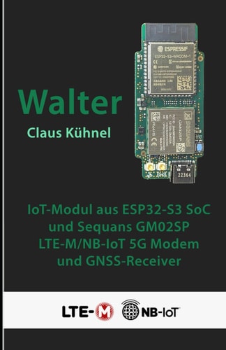 Walter Kompaktes IoT-Modul mit ESP32-S3 und LTE-M/NB-IoT-Modem