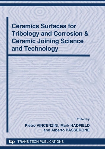 Ceramics Surfaces for Tribology and Corrosion & Ceramic Joining Science and Technology 12th International Ceramics Conference, Part C