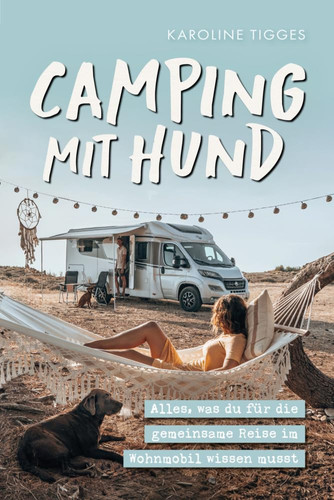 Camping mit Hund Alles, was du für die gemeinsame Reise im Wohnmobil wissen musst