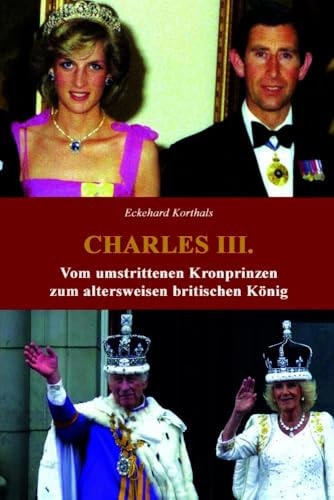 Charles III. Vom umstrittenen Kronprinzen zum altersweisen britischen König