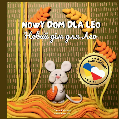 Nowy Dom dla Leo (Polski - Ukraiński) Dwujęzyczna książka dla dzieci w języku polskim i ukraińskim / Bilingual children's book in Polish and Ukrainian