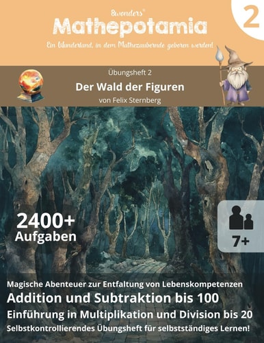 Mathepotamia Übungsheft 2: Der Wald der Figuren | Addition und Subtraktion bis 100 | Selbstkontrollierendes Mathe-Übungsbuch 2. Klasse (Mathepotamia Mathe-Abenteuer) (German Edition)