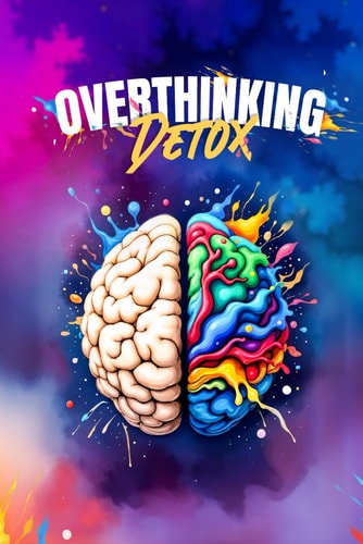 Overthinking Detox: Wie du mit dem Overthinking, Grübeln und Kopfkino endlich aufhörst | Mit hilfreichen Tipps, Übungen und Reflexionsfragen zu mehr ... und Klarheit im Kopf (German Edition)