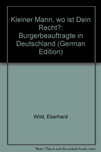 Kleiner Mann, wo ist Dein Recht? Bürgerbeauftragte in Deutschland