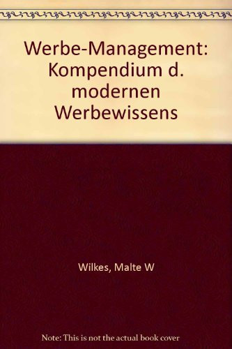 Werbe-Management Kompendium d. modernen Werbewissens