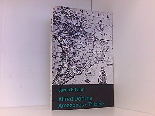 Alfred Döblins Amazonas-Triologie