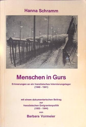 Menschen in Gurs: Erinnerungen an e. franz. Internierungslager (1940 - 1941) (Deutsches Exil 1933-45 ; Bd. 13) (German Edition)