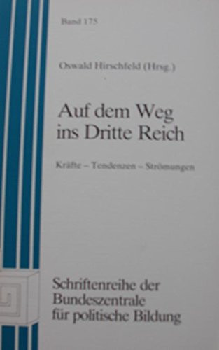 Auf dem Weg ins Dritte Reich Kräfte, Tendenzen, Strömungen