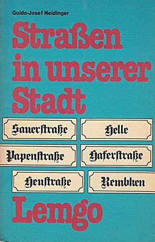 Strassen in unserer Stadt Lemgo: Kleine Geschichten zur Historie (German Edition)